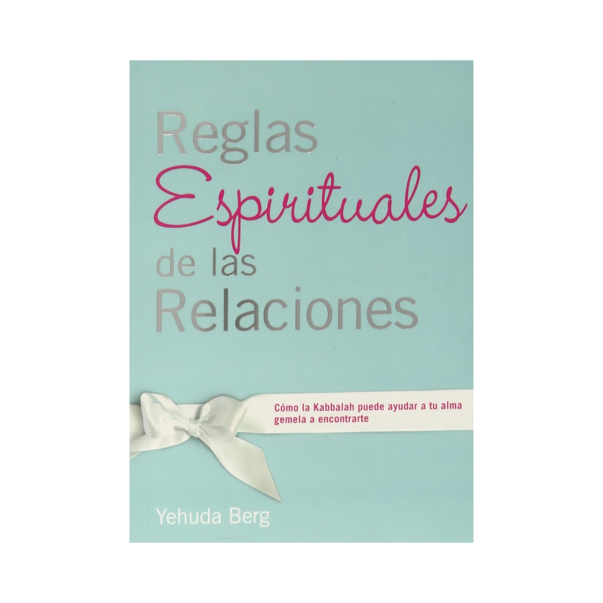 Reglas Espirituales de las Relaciones